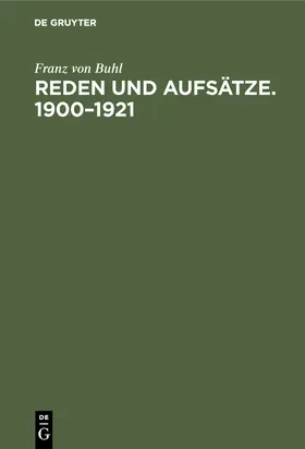 Buhl |  Reden und Aufsätze. 1900-1921 | Buch |  Sack Fachmedien