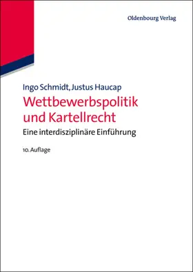 Haucap / Schmidt |  Wettbewerbspolitik und Kartellrecht | Buch |  Sack Fachmedien
