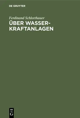 Schlotthauer |  Über Wasserkraftanlagen | Buch |  Sack Fachmedien