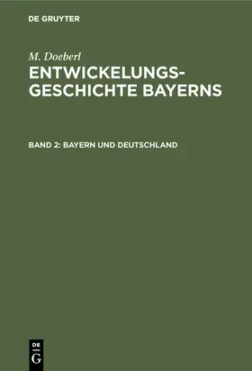 Doeberl / Spindler |  Bayern und Deutschland | Buch |  Sack Fachmedien