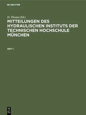 Thoma |  Mitteilungen des Hydraulischen Instituts der Technischen Hochschule München. Heft I | eBook | Sack Fachmedien