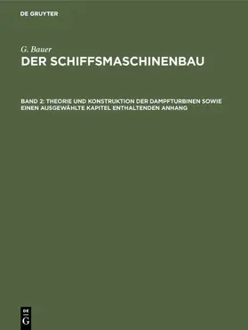 Bauer |  Theorie und Konstruktion der Dampfturbinen sowie einen ausgewählte Kapitel            enthaltenden Anhang | eBook | Sack Fachmedien