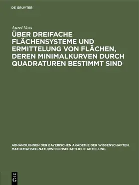 Voss |  Über dreifache Flächensysteme und Ermittelung von Flächen, deren Minimalkurven durch Quadraturen bestimmt sind | eBook | Sack Fachmedien