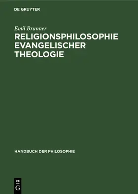 Brunner |  Religionsphilosophie evangelischer Theologie | Buch |  Sack Fachmedien