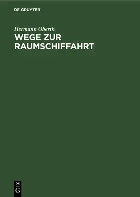 Oberth |  Wege zur Raumschiffahrt | Buch |  Sack Fachmedien