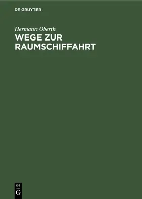 Oberth |  Wege zur Raumschiffahrt | eBook | Sack Fachmedien