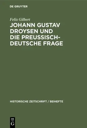 Gilbert |  Johann Gustav Droysen und die preussisch-deutsche Frage | eBook | Sack Fachmedien