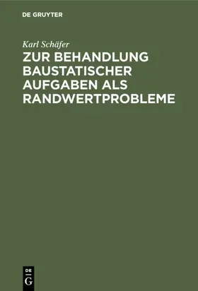Schäfer |  Zur Behandlung baustatischer Aufgaben als Randwertprobleme | Buch |  Sack Fachmedien