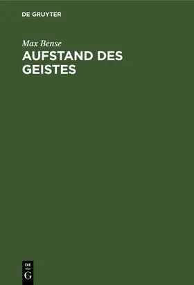 Bense |  Aufstand des Geistes | Buch |  Sack Fachmedien