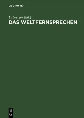 Lubberger | Das Weltfernsprechen | Buch | 978-3-486-76701-8 | sack.de