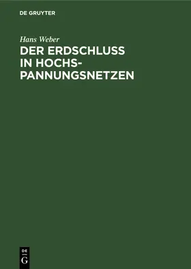 Weber |  Der Erdschluß in Hochspannungsnetzen | Buch |  Sack Fachmedien