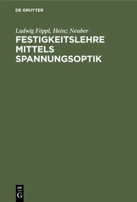 Föppl / Neuber |  Festigkeitslehre mittels Spannungsoptik | eBook | Sack Fachmedien