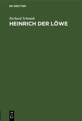 Schmidt | Heinrich der Löwe | Buch | 978-3-486-77017-9 | www2.sack.de