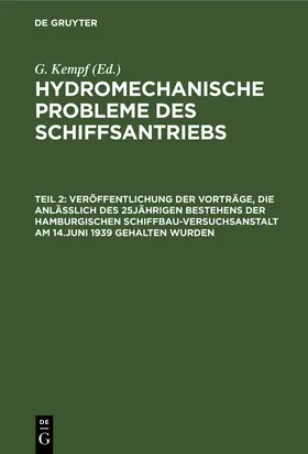 Kempf |  Veröffentlichung der Vorträge, die anläßlich des 25jährigen Bestehens der Hamburgischen Schiffbau-Versuchsanstalt am 14.Juni 1939 gehalten wurden | Buch |  Sack Fachmedien