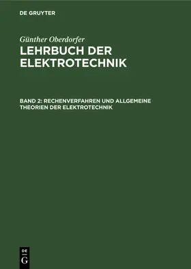 Oberdorfer |  Rechenverfahren und allgemeine Theorien der Elektrotechnik | Buch |  Sack Fachmedien