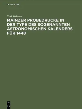 Wehmer | Mainzer Probedrucke in der Type des sogenannten astronomischen Kalenders für            1448 | E-Book | sack.de