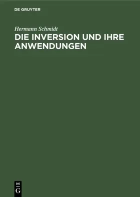 Schmidt |  Die Inversion und ihre Anwendungen | eBook | Sack Fachmedien