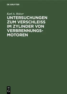 Holzer |  Untersuchungen zum Verschleiss im Zylinder von Verbrennungs-Motoren | eBook | Sack Fachmedien