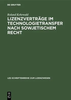 Kehrwald |  Lizenzverträge im Technologietransfer nach sowjetischem Recht | eBook | Sack Fachmedien