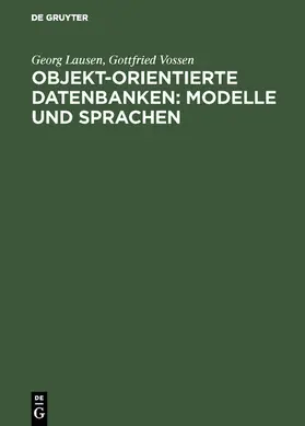 Lausen / Vossen |  Objekt-orientierte Datenbanken: Modelle und Sprachen | eBook | Sack Fachmedien