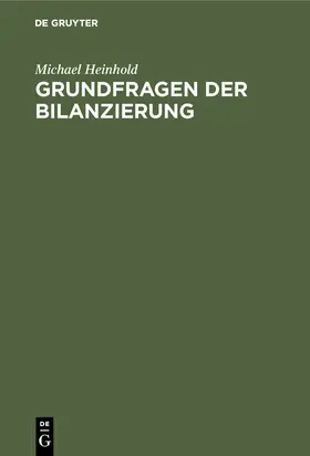 Heinhold |  Grundfragen der Bilanzierung | eBook | Sack Fachmedien