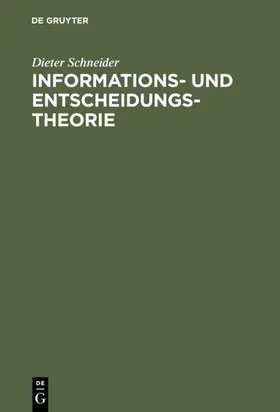 Schneider | Informations- und Entscheidungstheorie | E-Book | www2.sack.de