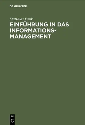 Fank |  Einführung in das Informationsmanagement | eBook | Sack Fachmedien