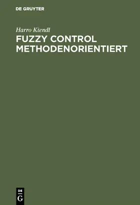 Kiendl |  Fuzzy Control methodenorientiert | eBook | Sack Fachmedien