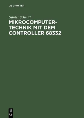 Schmitt | Mikrocomputertechnik mit dem Controller 68332 | E-Book | sack.de