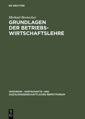 Bernecker |  Grundlagen der Betriebswirtschaftslehre | eBook | Sack Fachmedien