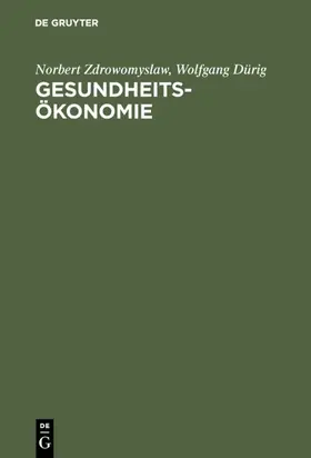 Zdrowomyslaw / Dürig |  Gesundheitsökonomie | eBook | Sack Fachmedien