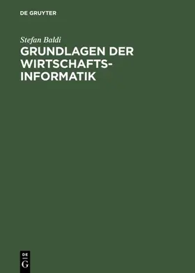 Baldi |  Grundlagen der Wirtschaftsinformatik | eBook | Sack Fachmedien
