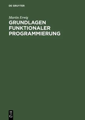 Erwig |  Grundlagen funktionaler Programmierung | eBook | Sack Fachmedien