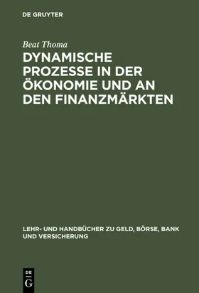 Thoma | Dynamische Prozesse in der Ökonomie und an den Finanzmärkten | E-Book | sack.de