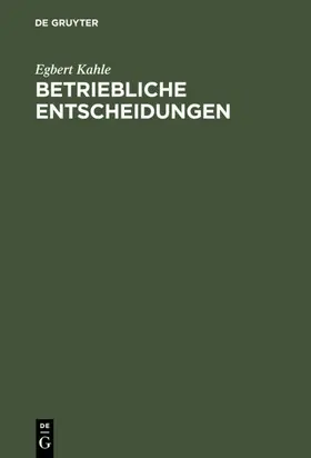 Kahle |  Betriebliche Entscheidungen | eBook | Sack Fachmedien