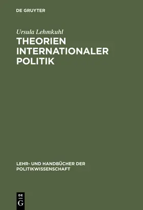 Lehmkuhl |  Theorien internationaler Politik | eBook | Sack Fachmedien