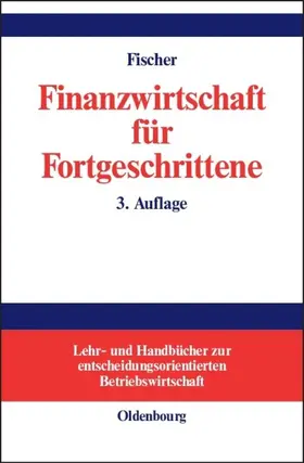 Fischer |  Finanzwirtschaft für Fortgeschrittene | eBook | Sack Fachmedien