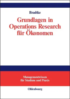 Bradtke | Grundlagen in Operations Research für Ökonomen | E-Book | sack.de