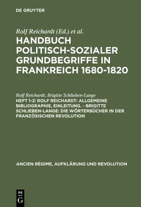 Reichardt / Schlieben-Lange |  Rolf Reichardt: Allgemeine Bibliographie, Einleitung. - Brigitte Schlieben-Lange: Die Wörterbücher in der Französischen Revolution | eBook | Sack Fachmedien