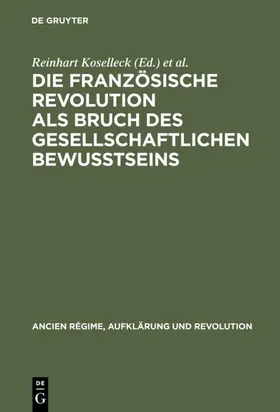 Koselleck / Reichardt |  Die Französische Revolution als Bruch des gesellschaftlichen Bewußtseins | eBook | Sack Fachmedien