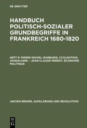 Michel / Perrot |  Pierre Michel: Barbarie, Civilisation, Vandalisme. – Jean-Claude Perrot: Économie politique | eBook | Sack Fachmedien