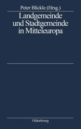 Blickle |  Landgemeinde und Stadtgemeinde in Mitteleuropa | eBook | Sack Fachmedien