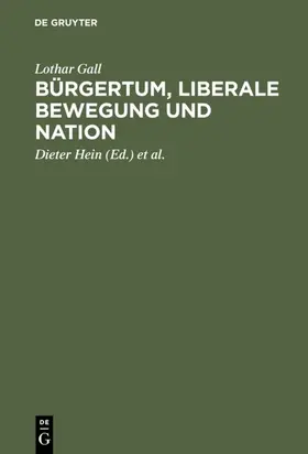 Gall / Hein / Schulz |  Bürgertum, liberale Bewegung und Nation | eBook | Sack Fachmedien