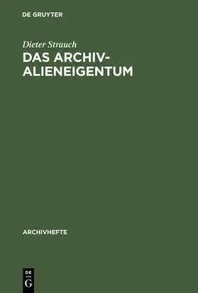 Strauch |  Das Archivalieneigentum | eBook | Sack Fachmedien