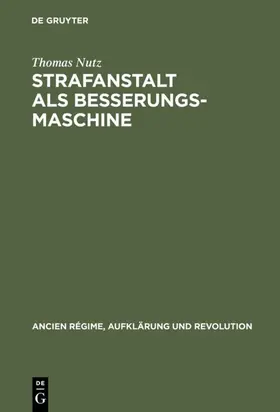 Nutz |  Strafanstalt als Besserungsmaschine | eBook | Sack Fachmedien