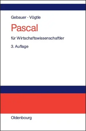 Gebauer / Vögtle |  Pascal für Wirtschaftswissenschaftler | eBook | Sack Fachmedien