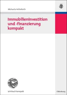 Hellerforth |  Immobilieninvestition und -finanzierung kompakt | eBook | Sack Fachmedien