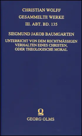 Baumgarten |  Unterricht von dem rechtmäßigen Verhalten eines Christen, oder Theologische Moral | Buch |  Sack Fachmedien