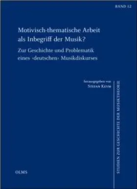Keym |  Motivisch-thematische Arbeit als Inbegriff der Musik? | Buch |  Sack Fachmedien