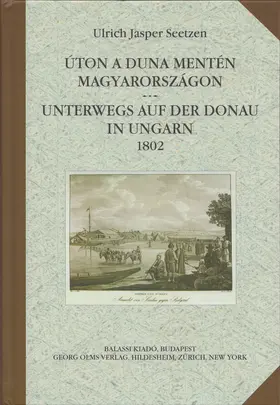 Seetzen / Haberland / Katona |  Úton a Duna mentén Magyarországon. Unterwegs auf der Donau in Ungarn 1802. | Buch |  Sack Fachmedien